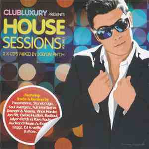 Jolyon Petch - Club Luxury Presents House Sessions Volume 1 album