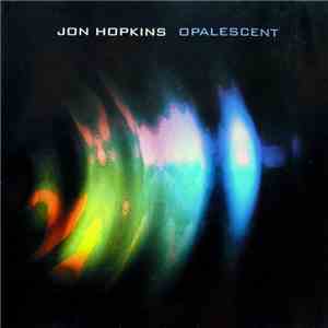Jon Hopkins - Opalescent album