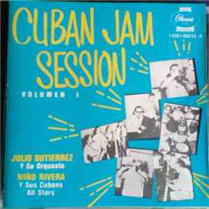 Julio Gutierrez Y Su Orquesta, Niño Rivera Y Sus Cubans All Stars - Cuban Jam Session Volumen 1 album