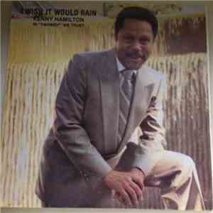 Kenny Hamilton  - I Wish It Would Rain album
