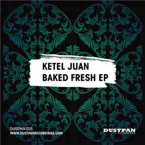 Ketel Juan - Baked Fresh EP album