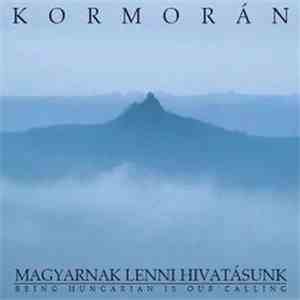 Kormorán - Magyarnak Lenni Hivatásunk / Being Hungarian Is Our Calling album