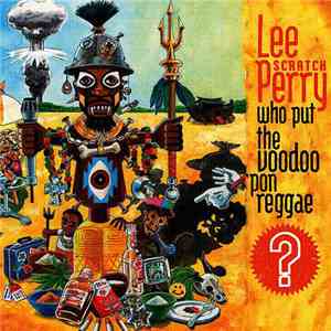 Lee "Scratch" Perry - Who Put The Voodoo 'Pon Reggae album