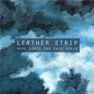 Leæther Strip - Here Comes The Rain Again album