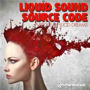 Liquid Sound  & Source Code  - Purpose Of Lucid Dreams album