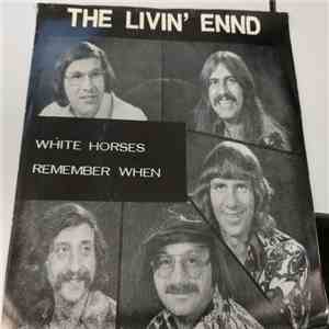 Livin' Ennd - White Horses / Remember When album