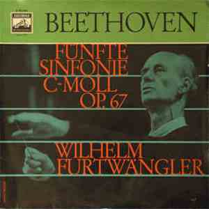 Ludwig van Beethoven - Wilhelm Furtwängler - Fünfte Sinfonie C-Moll Op. 67 album