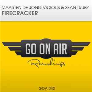 Maarten de Jong Vs Solis & Sean Truby - Firecracker album