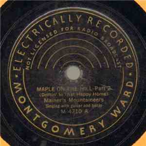 Mainer's Mountaineers - Maple On The Hill-Part 2 (Driftin' To That Happy Home) / Where The Red, Red Roses Grow album