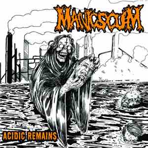 Manic Scum - Acidic Remains album