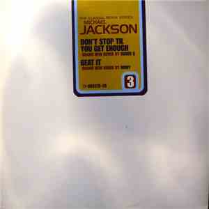 Michael Jackson - Don't Stop Til You Get Enough / Beat It (The Classic Remix Series - Part 3) album