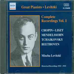 Mischa Levitzki / Chopin, Liszt, Mendelssohn, Tchaikovsky, Beethoven - Complete Recordings Vol. 1 (Historical Recordings 1923-1933) album