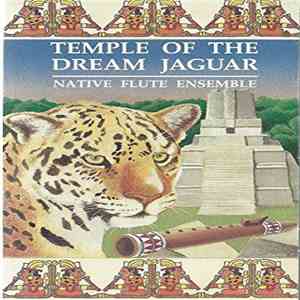 Native Flute Ensemble - Temple Of The Dream Jaguar album