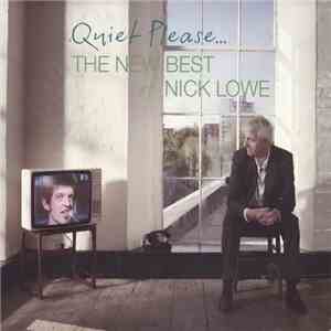 Nick Lowe - Quiet Please - The New Best Of Nick Lowe album