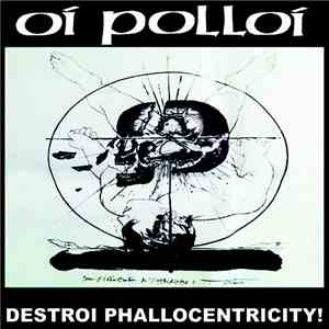 Oi Polloi / Mantilla - Destroi Phallocentricity / Dopamine album