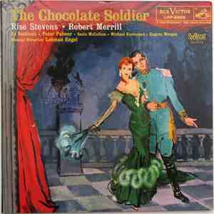 Oscar Straus / Risë Stevens, Robert Merrill, Jo Sullivan , Peter Palmer , Sadie McCollum, Michael Kermoyan, Eugene Morgan, Lehman Engel And His Orchestra - The Chocolate Soldier album