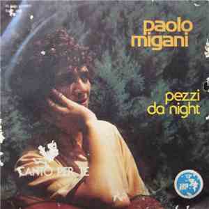 Paolo Migani - Pezzi Da Night / Canto Per Te album