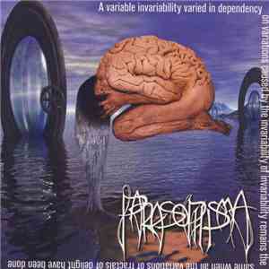 Parasophisma - A Variable Invariability Varied In Dependency On Variations Caused By The Invariability Of Invariability Remains The Same After All The Variations Have Been Done album