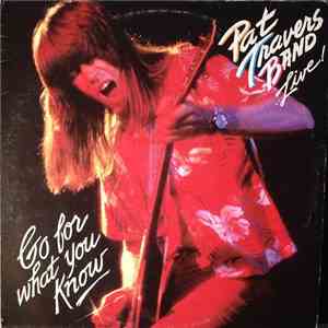 Pat Travers Band - Live ! Go For What You Know album