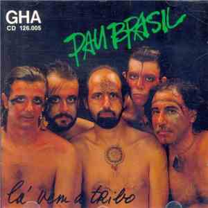 Pau Brasil - La Vem A Tribo album