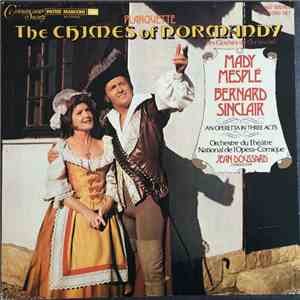 Planquette - Mady Mesplé, Bernard Sinclair, Orchestre Du Théâtre National De L'Opéra-Comique, Jean Doussard - The Chimes Of Normandy = Les Cloches De Corneville (An Operetta in Three Acts) album