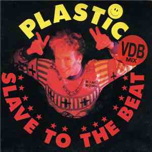 Plastic - Slave To The Beat (VDB Mix) album