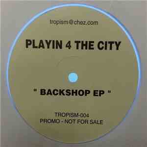 Playin' 4 The City - Back Shop EP album