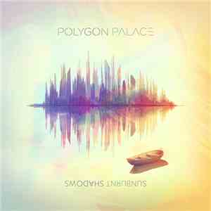 Polygon Palace - Sunburnt Shadows album