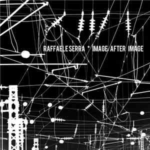 Raffaele Serra - Image After Image album
