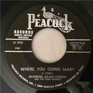 Reverend Julius Cheeks And The Four Knights  - Where You Going Mary / Over Yonder album