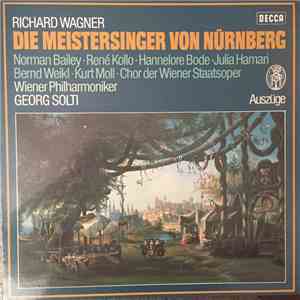 Richard Wagner, Norman Bailey, René Kollo, Hannelore Bode, Julia Hamari, Bernd Weikl, Kurt Moll - Die Meistersinger von Nürnberg, Auszüge album