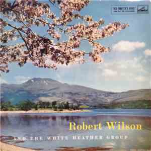 Robert Wilson  And The White Heather Group - From A Performance At The Royal Albert Hall album