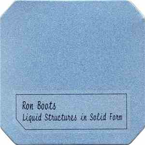 Ron Boots - Liquid Structures In Solid Form album