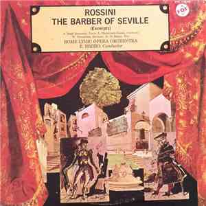 Rossini, A. Degli Innocenti, L. Discacciati-Gianni, W. Monachesi, B. Di Bagno, Rome Lyric Opera Orchestra, E. Brizio - The Barber Of Seville (Excerpts) album