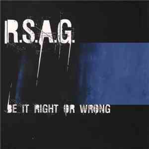 R.S.A.G. - Be It Right Or Wrong album
