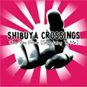Shibuya Crossings - Can You Prove (Something To Me) album