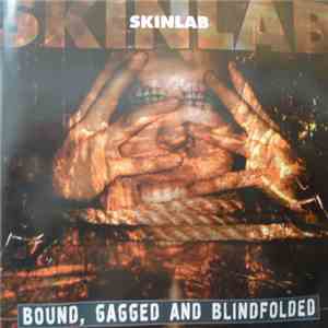 Skinlab - Bound, Gagged And Blindfolded album