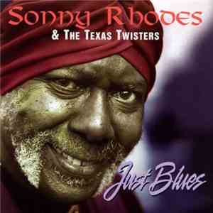 Sonny Rhodes & The Texas Twisters - Just Blues album