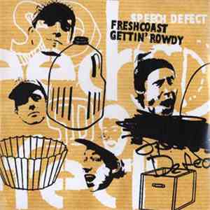 Speech Defect - Freshcoast Gettin' Rowdy album