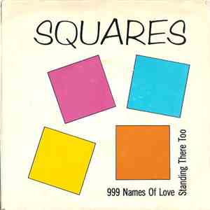 Squares - 999 Names Of Love / Standing There Too album