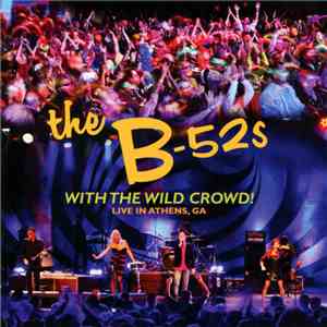 The B-52's - With The Wild Crowd! (Live In Athens, GA) album