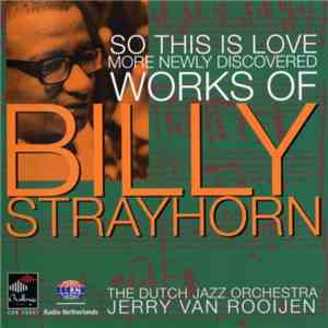 The Dutch Jazz Orchestra - So This Is Love - More Newly Discovered Works Of Billy Strayhorn album