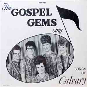 The Gospel Gems - Sing Songs Of Calvary album