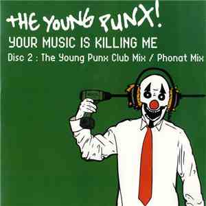 The Young Punx! - Your Music Is Killing Me (Disc 2) album