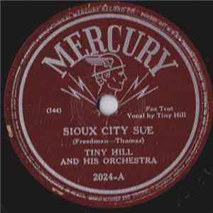 Tiny Hill And His Orchestra - Sioux City Sue / I'll Keep On Loving You album