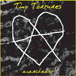 Tiny Tortures - Anarcheart album