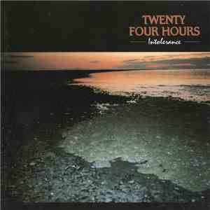 Twenty Four Hours - Intolerance album