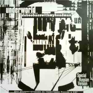 Underworld - Dubnobasswithmyheadman album