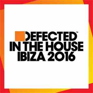Various - Defected In The House - Ibiza 2016 album