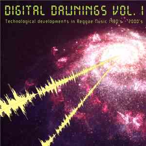 Various - Digital Dawnings Vol. 1 (Technological Developments In Reggae Music 1980's - 2000's) album